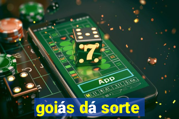 goiás dá sorte