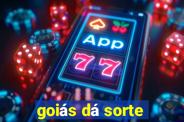 goiás dá sorte