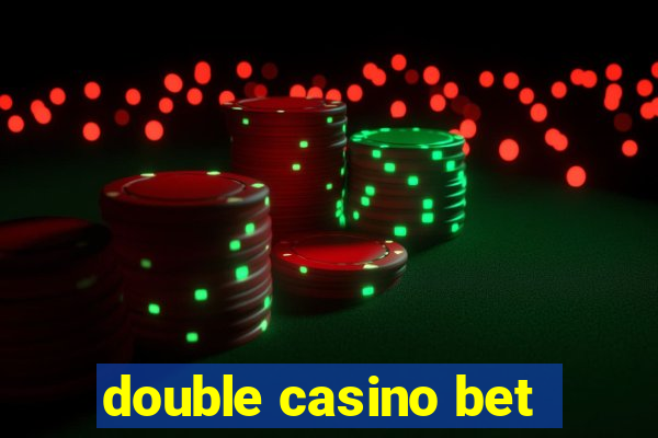 double casino bet