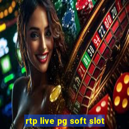 rtp live pg soft slot