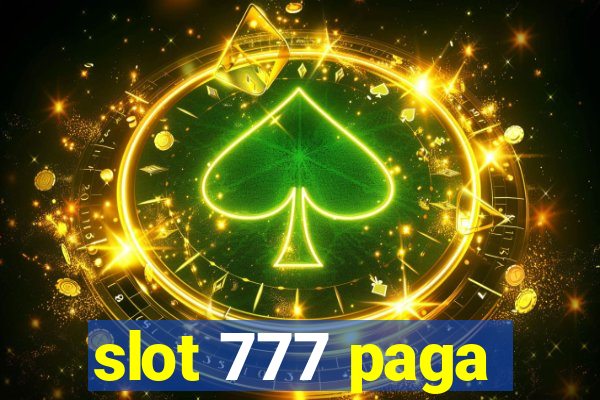 slot 777 paga