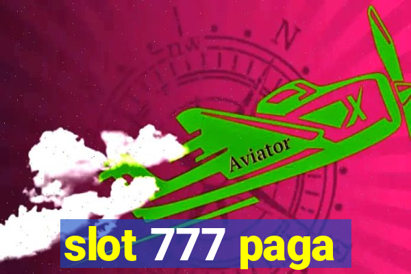 slot 777 paga