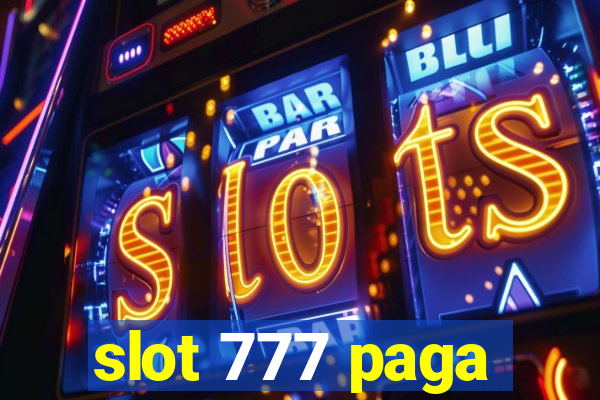 slot 777 paga