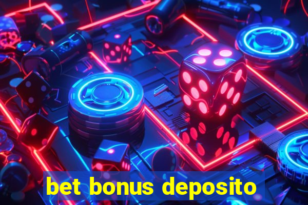 bet bonus deposito