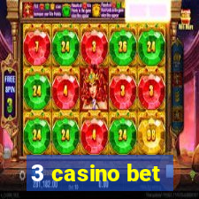 3 casino bet