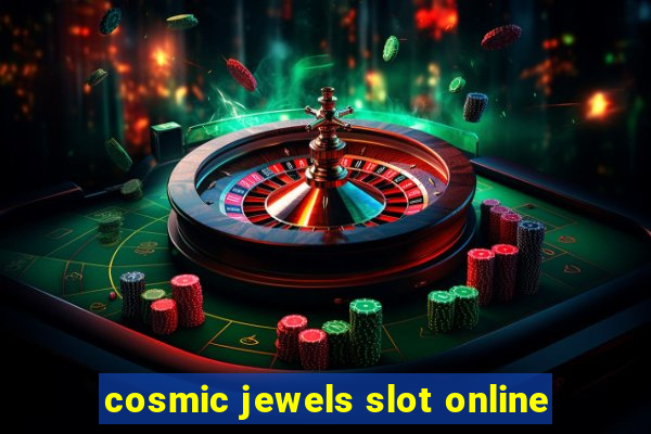 cosmic jewels slot online