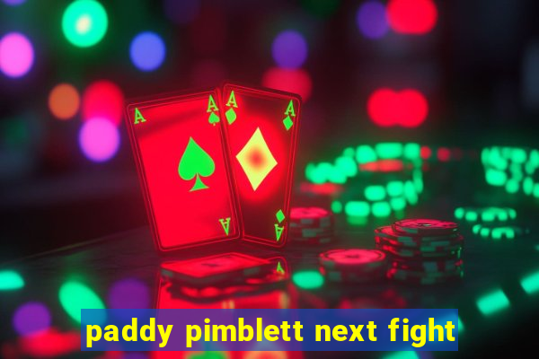 paddy pimblett next fight