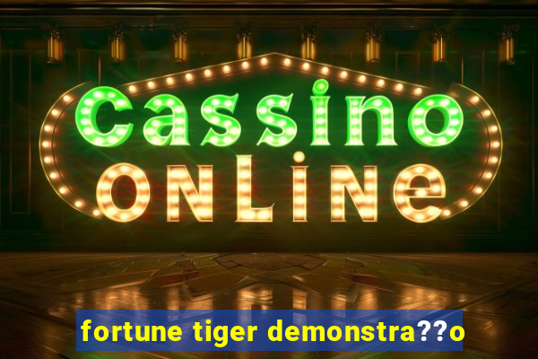 fortune tiger demonstra??o