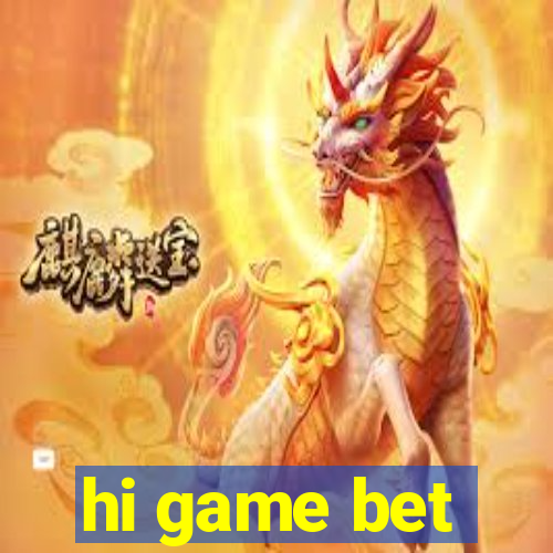 hi game bet