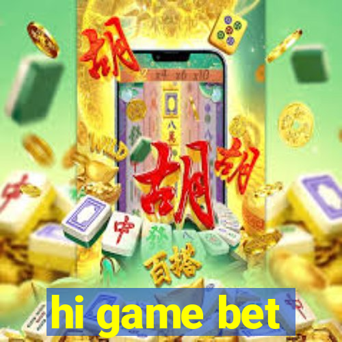 hi game bet