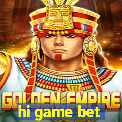 hi game bet