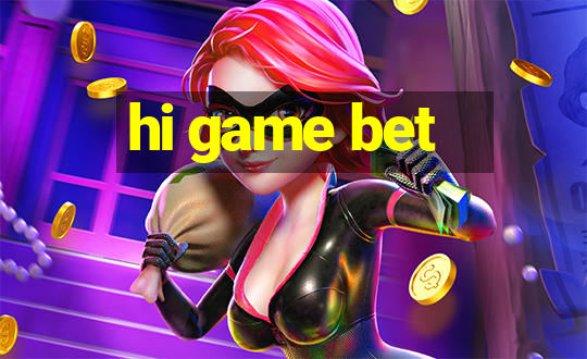 hi game bet