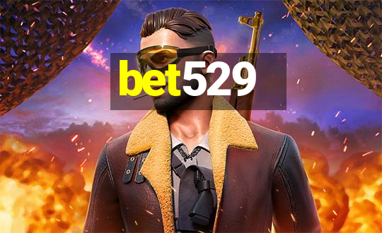 bet529