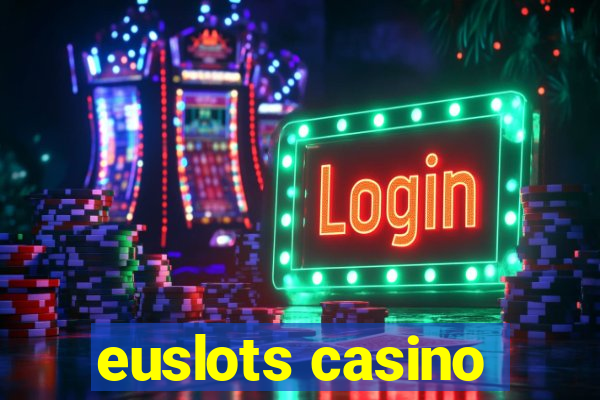 euslots casino