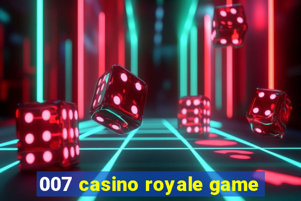 007 casino royale game