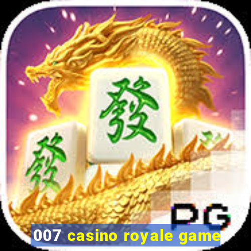 007 casino royale game