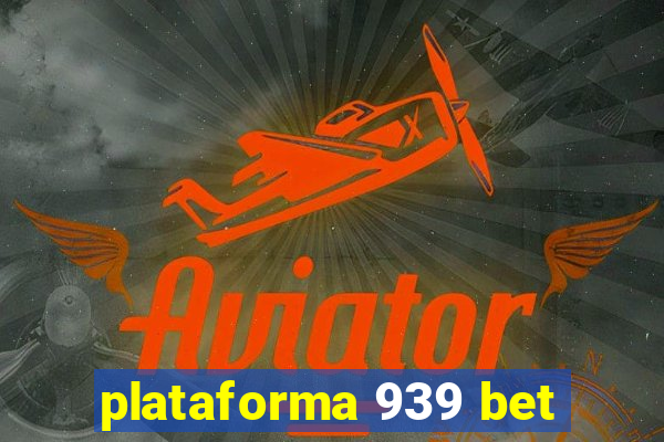 plataforma 939 bet