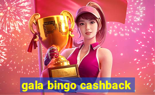 gala bingo cashback