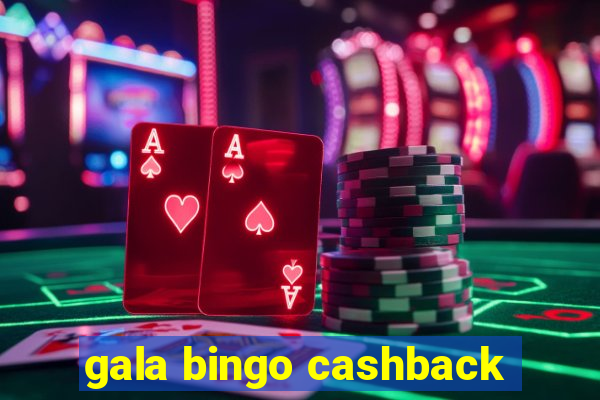 gala bingo cashback