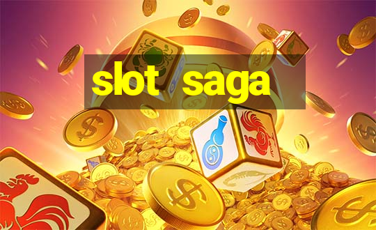 slot  saga