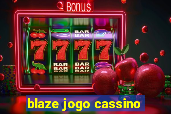 blaze jogo cassino