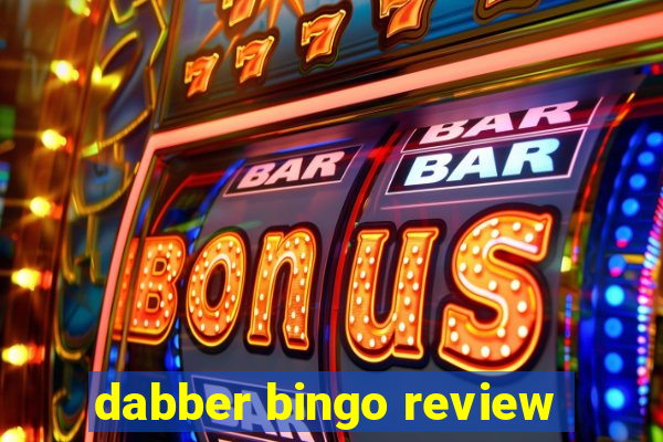 dabber bingo review