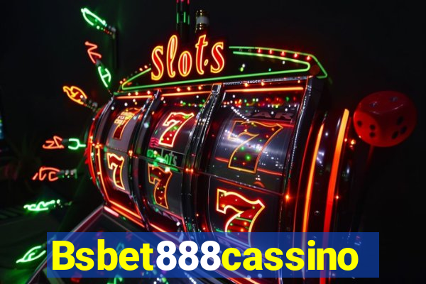 Bsbet888cassino