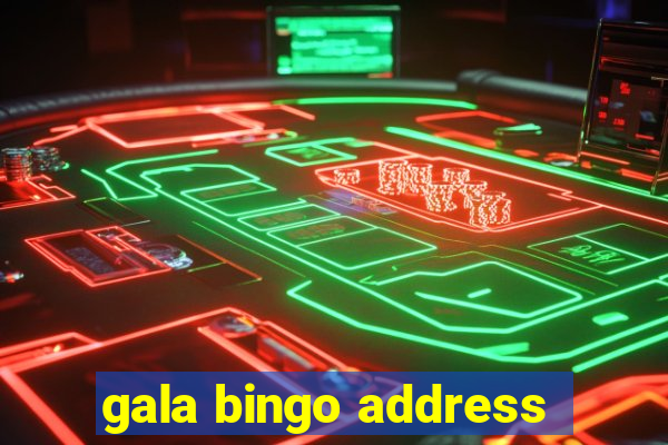 gala bingo address