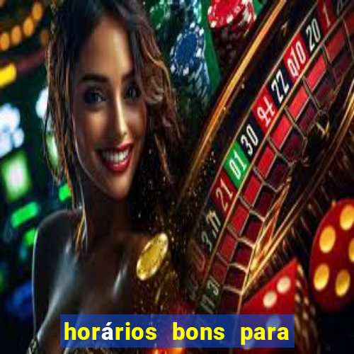 horários bons para jogar na onabet