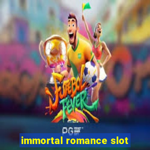 immortal romance slot