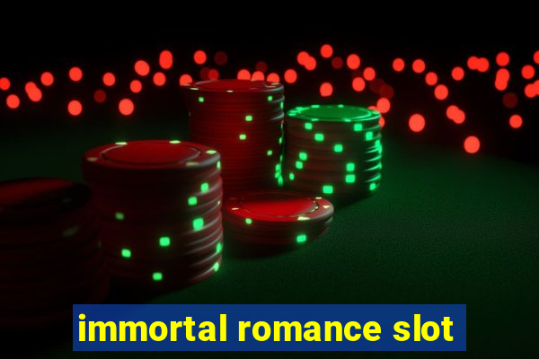 immortal romance slot