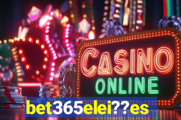 bet365elei??es