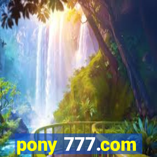 pony 777.com