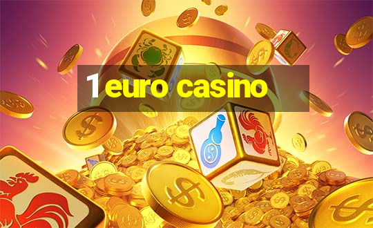 1 euro casino