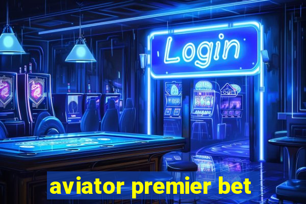 aviator premier bet