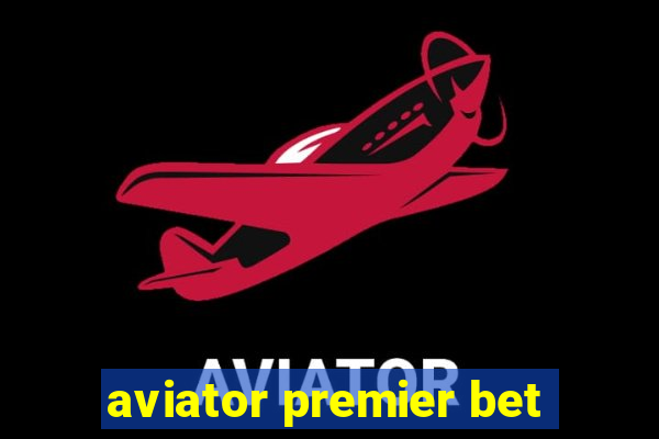 aviator premier bet