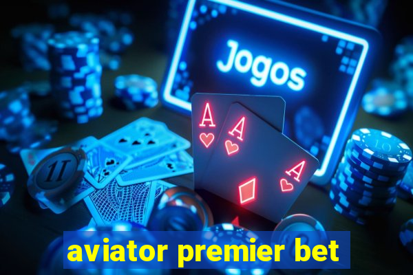 aviator premier bet