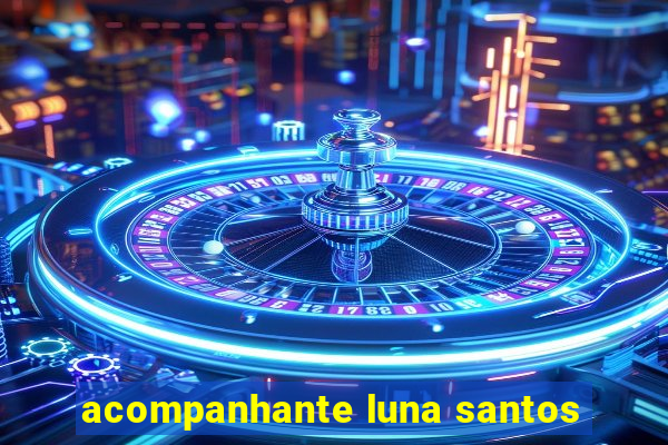 acompanhante luna santos