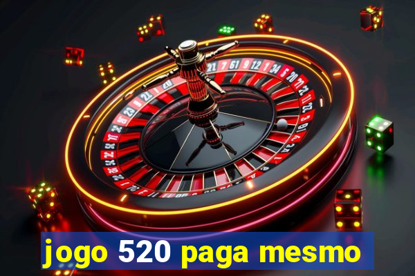 jogo 520 paga mesmo