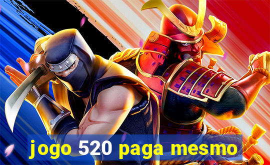 jogo 520 paga mesmo