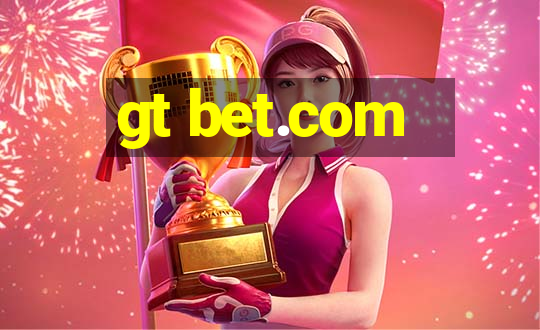 gt bet.com