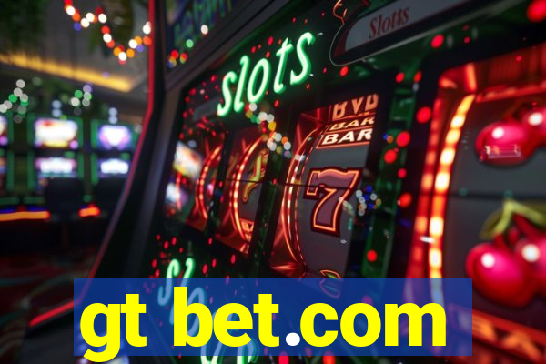 gt bet.com