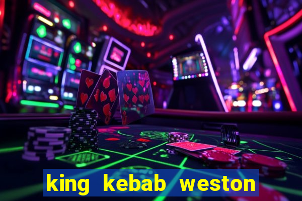 king kebab weston super mare