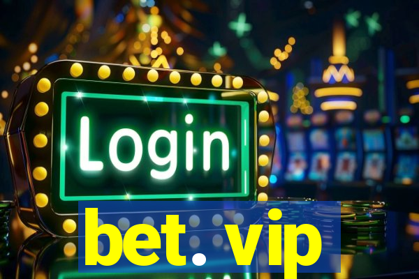 bet. vip