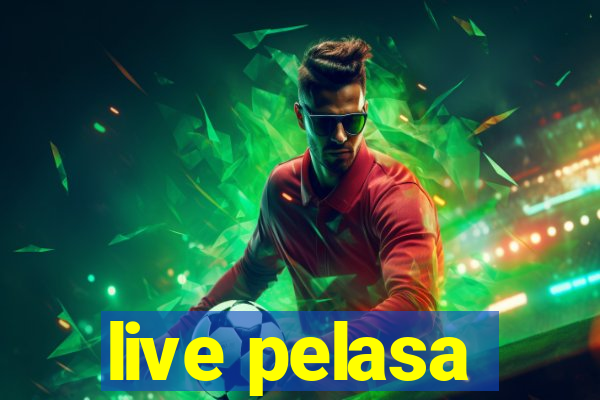 live pelasa