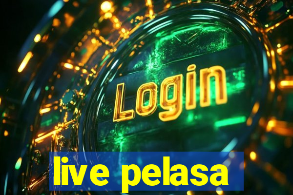 live pelasa