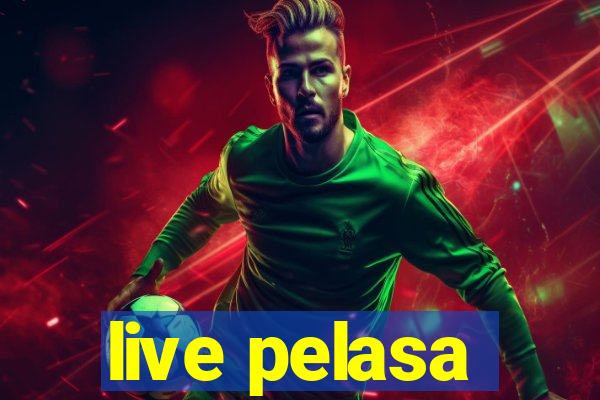 live pelasa