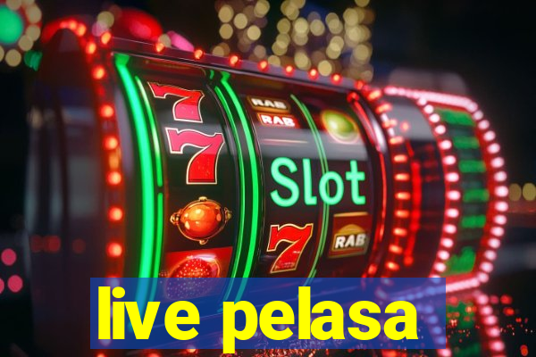 live pelasa