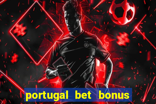 portugal bet bonus de cadastro