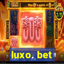 luxo. bet